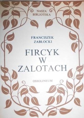 FIRCYK W ZALOTACH - Franciszek Zabłocki