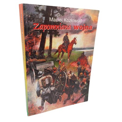 Zapomniana wojna Maciej Kozłowski