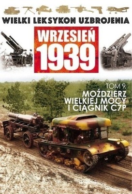 Wielki Leksykon Uzbrojenia Wrzesień 1939 Tom 9