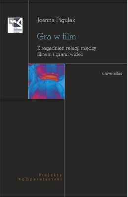 Ebook | Gra w film. Z zagadnień relacji między filmem i grami wideo - Joann