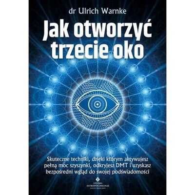 Jak otworzyć trzecie oko?