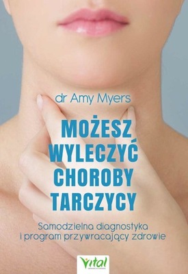 Możesz wyleczyć choroby tarczycy - Amy Myers - KD