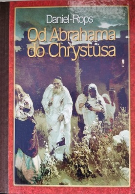 Od Abrahama do Chrystusa Daniel -Rops