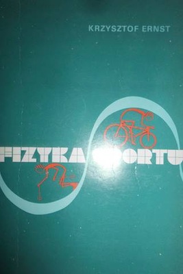 Fizyka sportu - Krzysztof. Ernst