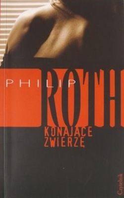 Philip Roth - Konające zwierzę