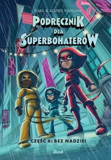 Podręcznik dla Superbohaterów. Część 6 Bez nadziei