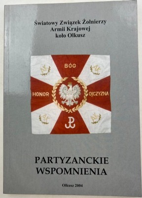 Partyzanckie wspomnienia Światowy Związek Żołnierzy AK