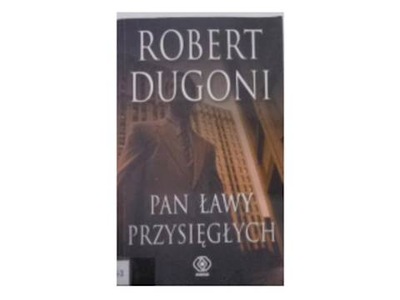 Pan ławy przysięgłych - Robert Dugoni