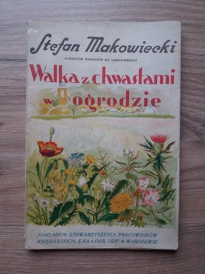 WALKA Z CHWASTAMI W OGRODZIE S. Makowiecki 1935 r.
