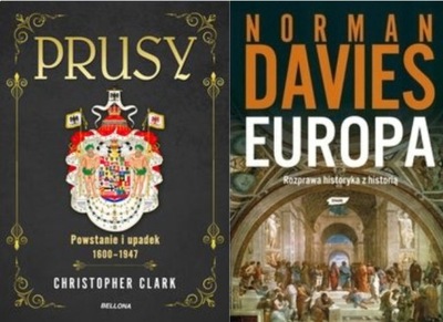 Prusy Powstanie i upadek Clark + Europa Davies Norman