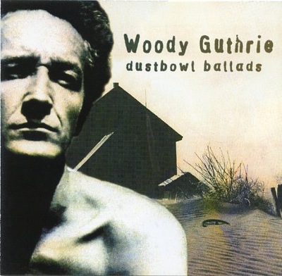 Woody Guthrie – Dustbowl Ballads