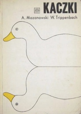 A. Mazanowski W. Trippenbach - Kaczki