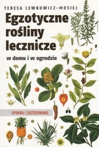 Egzotyczne rośliny lecznicze w domu i ogrodzie