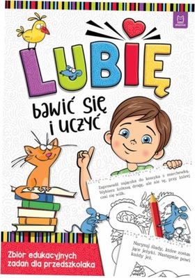 Lubię bawić się i uczyć. Zbiór edukacyjnych zadań