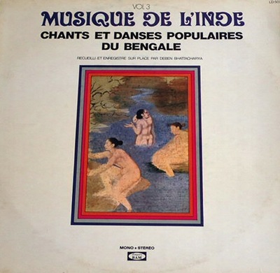 Musique De L'Inde - Chants Et Danses . Du Bengale