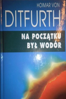 Na początku był wodór - Hoimar von Ditfurth