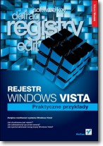 Rejestr Windows Vista. Praktyczne przykłady -
