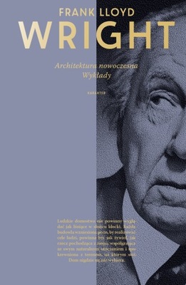 Architektura nowoczesna. Wykłady. Frank Lloyd Wright