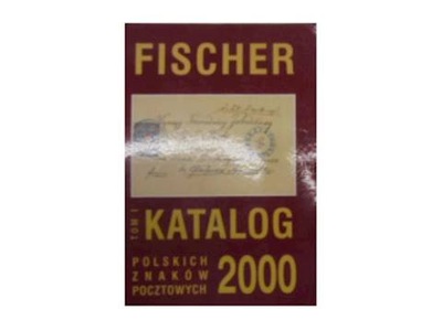 Katalog polskich znaków pocztowych 2000 tom 1 Fischer