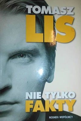 Nie tylko fakty - Tomasz Lis