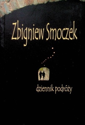 Zbigniew Smoczek - Dziennik podróży