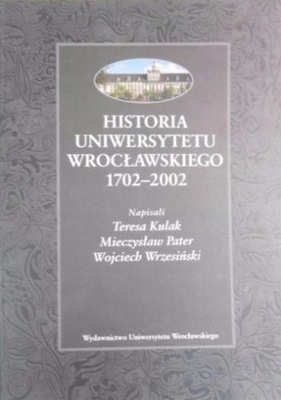 Historia Uniwersytetu Wrocławskiego 1702 2002