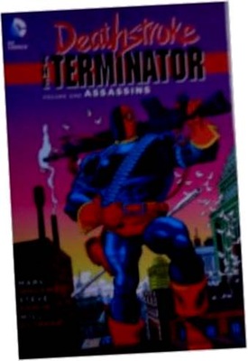 Deathstroke, The Terminator Vol. 1 Assassins