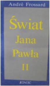 Świat Jana Pawła II - A. Frossard