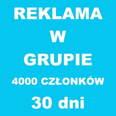 Reklama w grupie Facebook 4000 członków - 30 dni