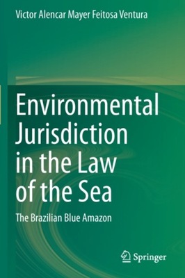 Environmental Jurisdiction in the Law of the Sea: