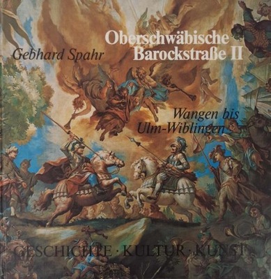 Gebhard Spahr Oberschwabische Barockstrasse II