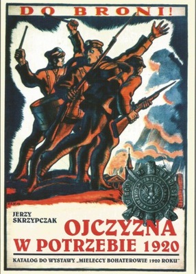 Ojczyzna w potrzebie 1920. Katalog do wystawy