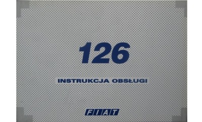 Fiat 126 Polska instrukcja obsługi Fiat 126 98/99