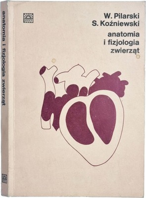 W.Pilarski S.Koźniewski anatomia i fizjologia zwierząt