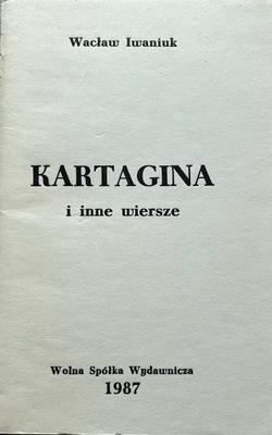 Wacław Iwaniuk - Kartagina i inne wiersze
