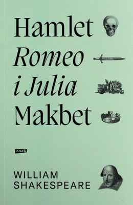 HAMLET. ROMEO I JULIA. MAKBET - William Shakespear