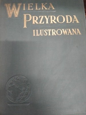 WIELKA PRZYRODA ILUSTROWANA