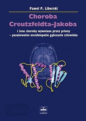 Choroba Creutzfeldta-Jakoba i inne choroby wywoła