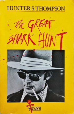 HUNTER S. THOMPSON - THE GREAT SHARK HUNT