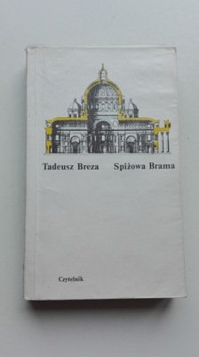 Spiżowa brama Tadeusz Breza