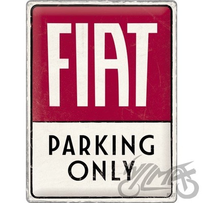 PLACA PLAKAT 30X40 FIAT PARKING ONLY 23300  