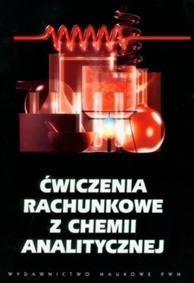 Ćwiczenia rachunkowe z chemii analitycznej