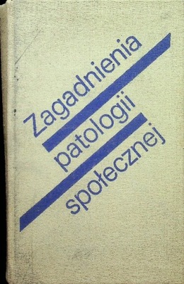 Zagadnienia patologii społecznej