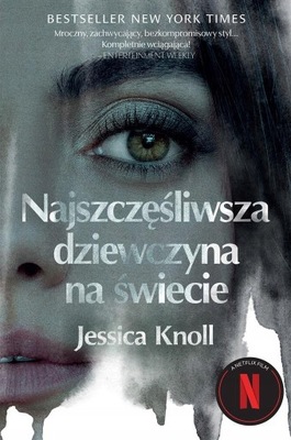 NAJSZCZĘŚLIWSZA DZIEWCZYNA NA ŚWIECIE Jessica Knoll