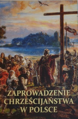 ZAPROWADZENIE CHRZEŚCIJAŃSTWA W POLSCE