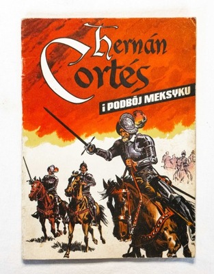 KOMIKS HERMAN CORTES I PODBÓJ MEKSYKU 1986