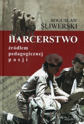 HARCERSTWO ŹRÓDŁEM PEDAGOGICZNEJ PASJI BO.. EBOOK