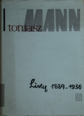 Tomasz Mann - Listy 1889-1936