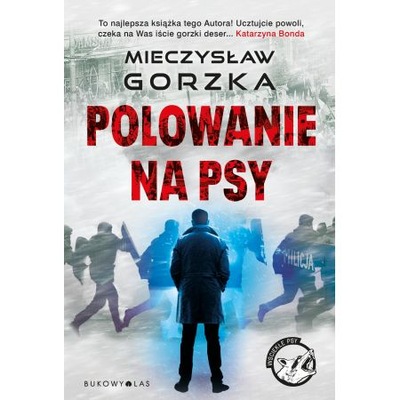 Wściekłe psy Polowanie na psy Mieczysław Gorzka