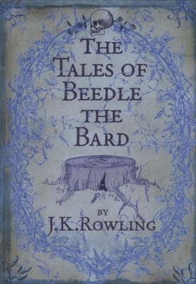 THE TALES OF BEEDLE THE BARD, ROWLING J.K